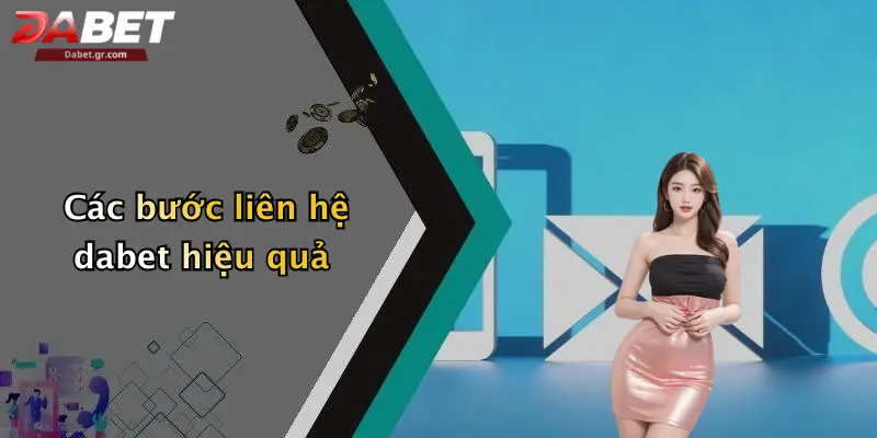 Các bước liên hệ dabet hiệu quả