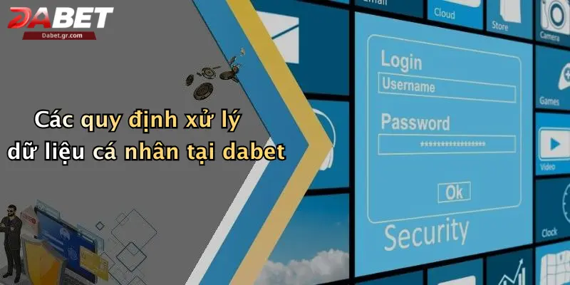 Các quy định xử lý dữ liệu cá nhân tại dabet