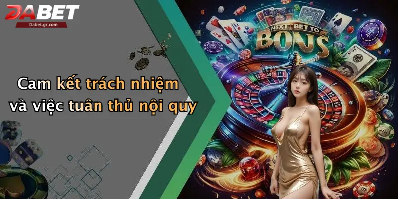 Cam kết trách nhiệm và việc tuân thủ nội quy