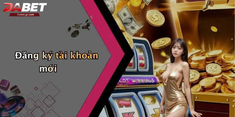 Đăng ký tài khoản mới