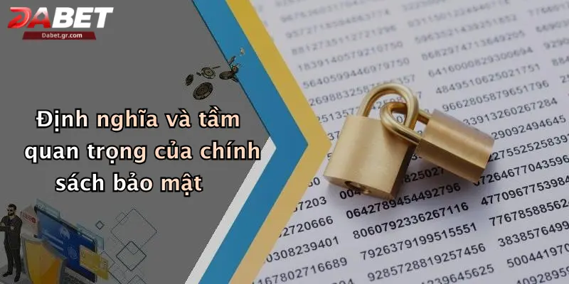 Định nghĩa và tầm quan trọng của chính sách bảo mật